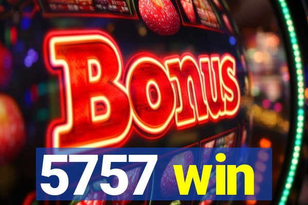 5757 win
